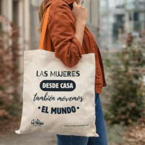 Bolsa "Las mujeres desde casa también movemos el mundo"